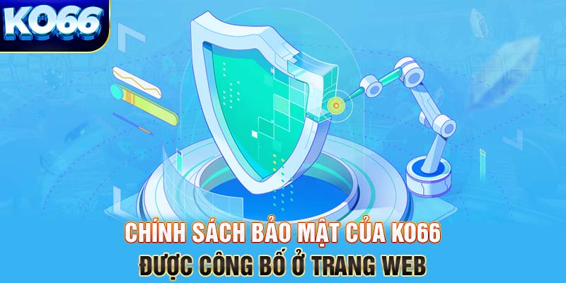 Chính sách bảo mật của KO66 được công bố ở trang web