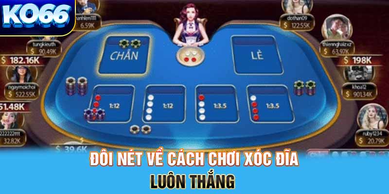 Đôi nét về cách chơi xóc đĩa luôn thắng 