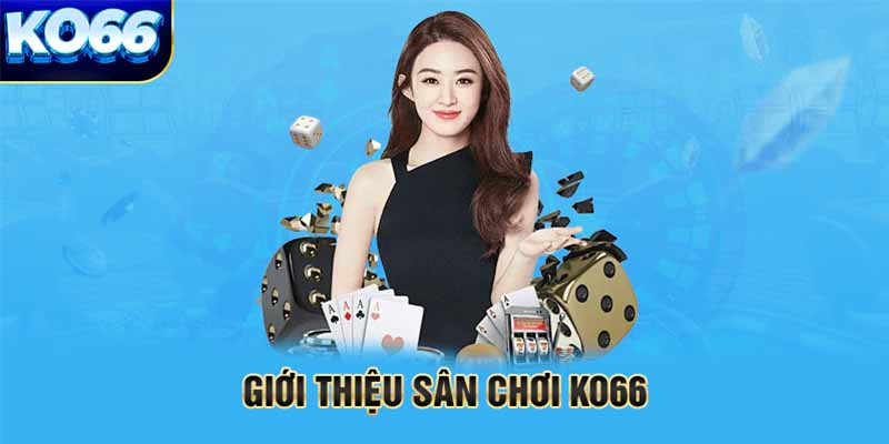 Giới thiệu sân chơi KO66