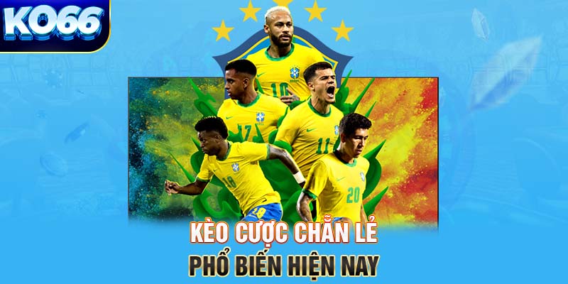 Kèo cược chẵn lẻ phổ biến hiện nay