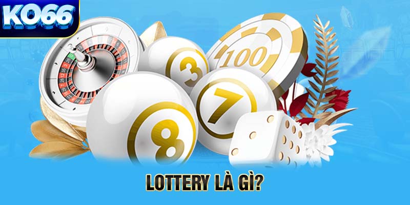 Lottery là gì?