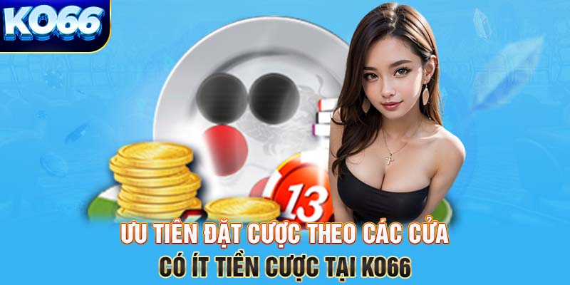 Ưu tiên đặt cược theo các cửa có ít tiền cược tại KO66